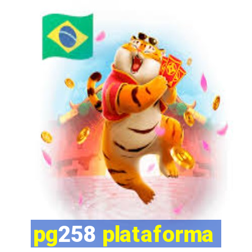 pg258 plataforma